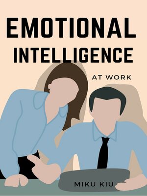 cover image of Emotional Intelligence At Work
